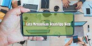 Cara Menautkan WhatsApp Web