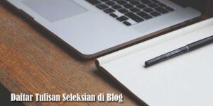 Daftar Tulisan Seleksian di Blog