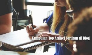 Kumpulan Top Artikel Sortiran di Blog