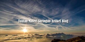 Tautan Materi Saringan Artikel Blog