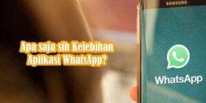 Kelebihan Aplikasi WhatsApp