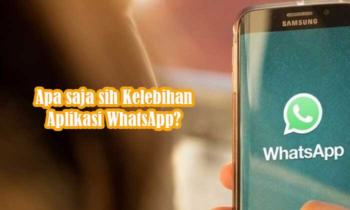 Kelebihan Aplikasi WhatsApp